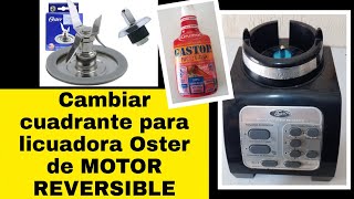 cómo cambiar cuadrante para licuadora Oster de MOTOR REVERSIBLE [upl. by Areehs]