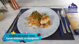 Babalar Günü İçin Tavuk Külbastı ve Spaghetti Tarifi [upl. by Kletter636]