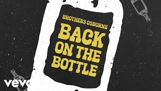 Brothers Osborne  Back On The Bottle Official Audio Video [upl. by Haas]