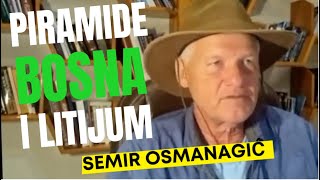 Semir Osmanagić PIRAMIDE BOSNA I LITIJUM [upl. by Ahsie644]