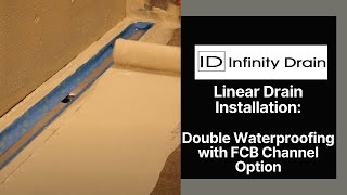 Infinity Drain  Double Waterproofing  Linear Drain Installation with FCB Channel Option [upl. by Komarek324]