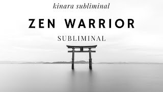 Zen Warrior  SUBLIMINAL READ DESCRIPTION 👁️⃤ [upl. by Nosidda366]