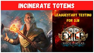 Incinerate Totems Hierophant  Leaguestart Testing for 318 34Ex Budget Path of Exile [upl. by Virge]