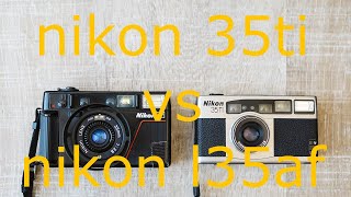 Nikon 35Ti vs Nikon L35AF  Film Camera Point and Shoot Comparison  Sample Photos [upl. by Storer]