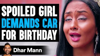 SPOILED GIRL Demands Car For Birthday Ft SSSniperWolf  Dhar Mann [upl. by Aicnarf]