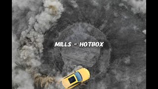 Mills  HOTBOX Official Lyric Video [upl. by Anaoy712]