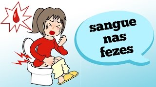 O QUE PODE CAUSAR SANGUE NAS FEZES [upl. by Nilyram]