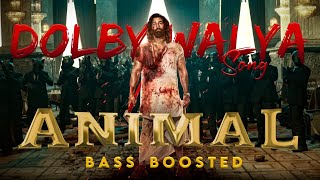 Dolby walya Animal Song  Animal Movie  Bass Boosted  DELUXEBEATS23 [upl. by Eitteb833]