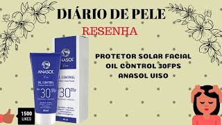 PROTETOR SOLAR ANASOL oil control FPS 30  RESENHA  Diário de PeleBelezinha [upl. by Barthold902]