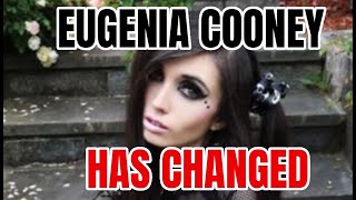 EUGENIA COONEY HAS CHANGED [upl. by Hsirrap]