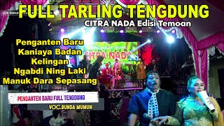 TARLING TENGDUNG  CITRA NADA LIVE DUKUH JERUK  31 Mei 2020 [upl. by Bobbi875]