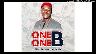 One One B  Reloaded by Onyenze Amobi  NaijaBest Highlife Music 2020 [upl. by Onibla]