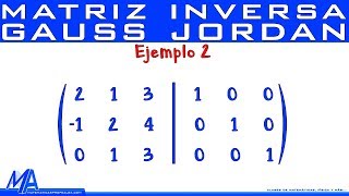 Inversa de una matriz de 3x3 método de Gauss Jordan  Ejemplo 2 [upl. by Yrrok195]