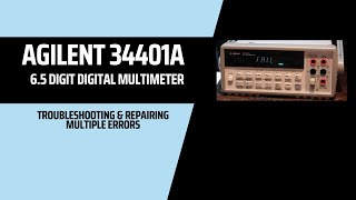 Agilent 34401A Troubleshooting amp Repairing Multiple Errors [upl. by Nabal]