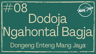 DODOJA NGAHONTAL BAGJA 08 Dongeng Enteng Mang Jaya Carita Sunda MangJayaOfficial [upl. by Aniv731]