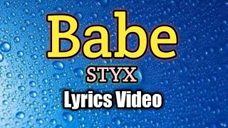 Babe  STYX Lyrics Video [upl. by Hally]