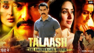 Talaash Full Movie  Amir Khan  Kareena Kapoor  Rani Mukerjee  Nawazuddin  Review amp Facts HD [upl. by Mandle]