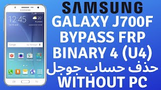 Samsung J700F U4 FRP Bypass Done  حذف حساب جوجل Galaxy J7 FRP Bypass Without PC [upl. by Meuse]