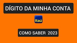 Como saber o DÍGITO DA CONTA Itaú 2023 [upl. by Alleciram]