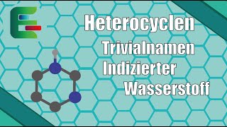 Wie Bennent man Heterocyclen  Was ist der Indizierte Wasserstoff  chemische Nomenklatur IUPAC [upl. by Steere312]