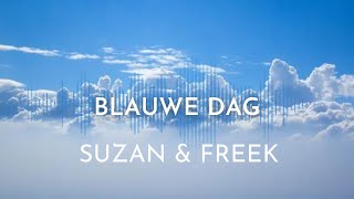 Blauwe Dag  Suzan amp Freek Karaoke [upl. by Flor753]