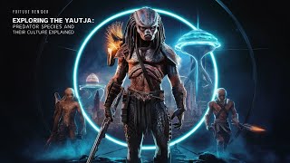 Exploring the Yautja  Predator Species and Their Culture Explained [upl. by Sivra]