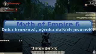 Myth of Empires 6 doba bronzová výroba dalších pracovišť [upl. by Anigger]