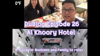 DuBlog Episode 26 Al Khoory Hotel  A New Place in Dubai for Business and Family [upl. by Gwenny]