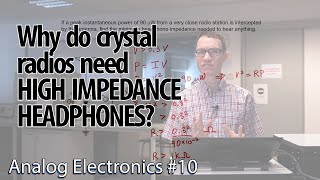 Why do crystal radios need high impedance headphones 10Analog Electronics [upl. by Odraode986]