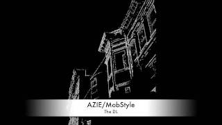 AZIE MobStyle quotThe DLquot [upl. by Nosnhoj]