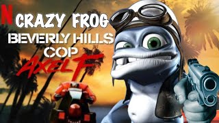 Beverly Hills Cop Axel F Trailer but its Crazy Frog [upl. by Leonie]