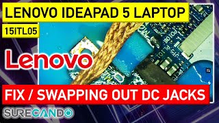 Lenovo IdeaPad 5 15ITL05 DC Jack Replacement Guide amp Swapping from Another Laptop [upl. by Subak]