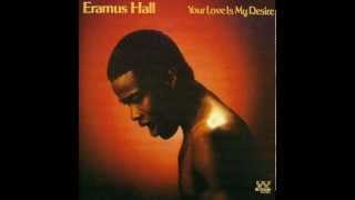 Eramus Hall  Just Me And You [upl. by Nachison]