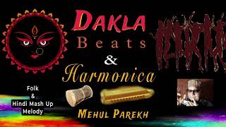 Dakla Beats amp Harmonica Folk amp Hindi Mash Up Melody by MehulParekh Navratri Durga Puja [upl. by Asirehc627]