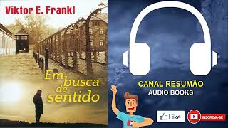 █▬█ █ ▀█▀  EM BUSCA DE SENTIDO  Viktor Frankl  Resumo do Livro em Audio Book [upl. by Binnie]