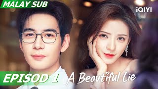 BM SUB A Beautiful Lie 你的谎言也动听 EP1  Chen Xing Xu Zhang Yu Xi  iQIYI Malaysia [upl. by Walton744]