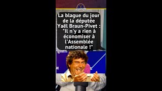 LA BLAGUE DU JOUR DE LA DEPUTÉE YAËL BRAUNPIVET  quotIL NY A RIEN À ÉCONOMISER À LAN quot [upl. by Dwan]