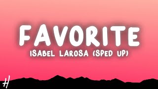 Isabel LaRosa  favorite sped up Lyrics [upl. by Nagem]