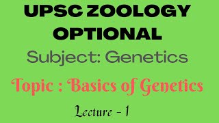 UPSC ZOOLOGY OPTIONAL  GENETICS  Lec1 Introduction Basics of Genetics IAS  IFS  Dr RKSir [upl. by Eniamreg]