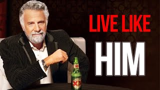 How to be The Most Interesting Man in the World [upl. by Yrogerg]