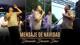 Mensaje de Navidad · Diomedes Dionisio Diaz  En Vivo Valledupar [upl. by Nickerson59]