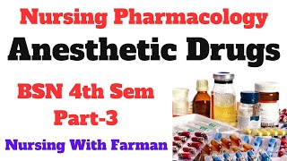 Anesthetic Drugs  Pharmacology Lecture With MCQS  BSN 4th Sem Part3  Nursing With Farman [upl. by Anoik]