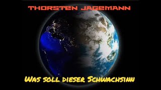 Thorsten Jagemann  Was soll dieser Schwachsinn [upl. by Jasisa]