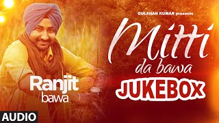 Ranjit Bawa Mittti Da Bawa Full Album Jukebox  Beat Minister  quotNew Punjabi Songs 2015quot [upl. by Adnawt]