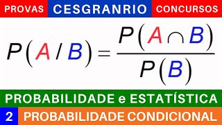 PROBABILIDADE e ESTATÍSTICA 📊 PROBABILIDADE CONDICIONAL exercícios provas cesgranrio concursos [upl. by Pry]