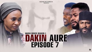 DAKIN AURE SEASON 1 EPISODE 7 VIDEO HAUSA SERIES LATEST 2024 [upl. by Maag]