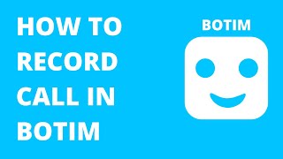 HOW TO RECORD CALL IN BOTIM [upl. by Minsat]