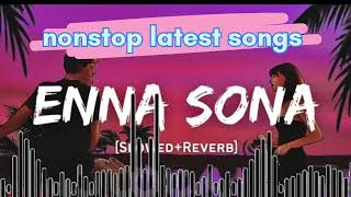 enna Sona kyu rab ne banaya or nonstop latest songs 🎵 🤔  listen a song love song❤️ 😍 💖 [upl. by Doelling]