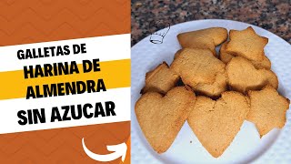 GALLETAS DE HARINA DE ALMENDRA SIN AZUCARFACIL Y SIN GLUTEN [upl. by Kinney748]