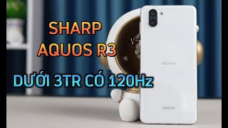 Đánh giá SHARP AQUOS R3 DƯỚI 3R CÓ MÀN 120Hz  SMAP 855 và màn hình SIÊU DỊ [upl. by Nylac]